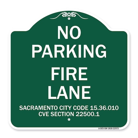 Signmission Sacramento No Parking Fire Lane City Code 15.36.010 CVC Section 22500.1, A-DES-GW-1818-22973 A-DES-GW-1818-22973